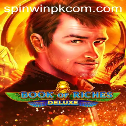An In-Depth Look at Book of Riches Deluxe: From Spin to Win with SpinWinPk